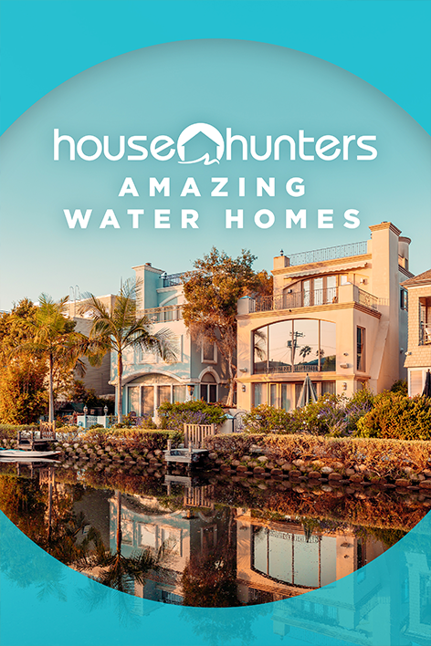 House Hunters: Amazing Water Homes