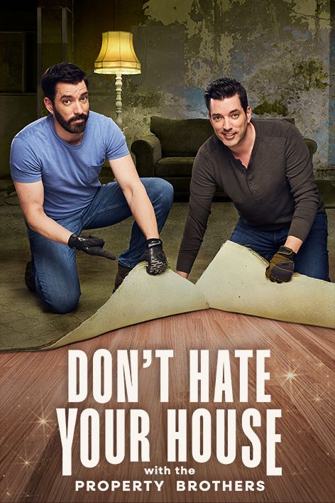 Don't Hate Your House with the Property Brothers